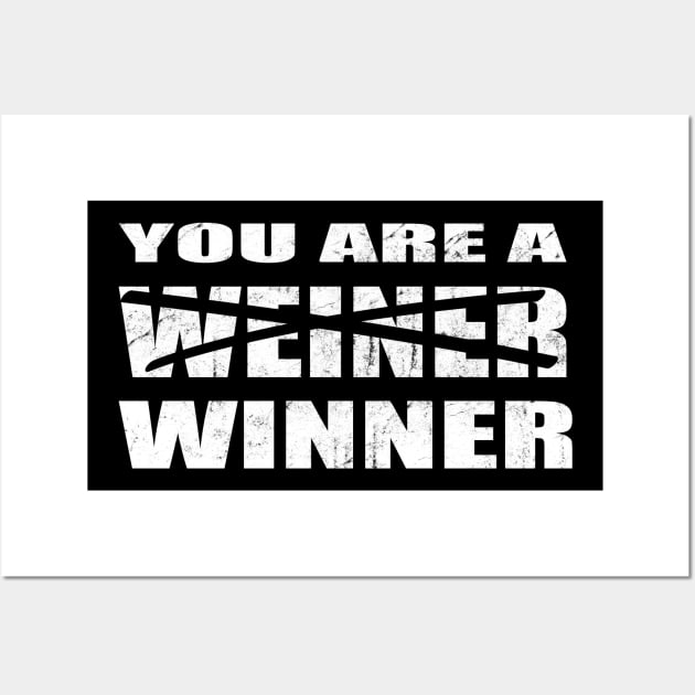 You Are A Weiner Winner Wall Art by Bunchatees